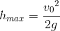 h_{max}=\frac{{v_0}^2}{2g}