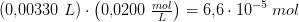 (0{,}00330\; L)\cdot \left ( 0{,}0200\; \tfrac{mol}{L} \right )=6{,}6\cdot 10^{-5}\; mol