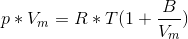 p*V_m = R*T(1+\frac{B}{V_m})