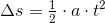 \Delta s=\tfrac{1}{2}\cdot a\cdot t^2