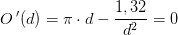 O{\, }'(d)=\pi \cdot d-\frac{1,32}{d^2}=0