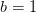 \small b=1