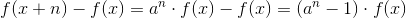 f(x+n)-f(x)=a^{n}\cdot f(x)-f(x)=\left ( a^{n} -1\right )\cdot f(x)