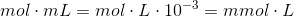 mol\cdot mL=mol\cdot L\cdot 10^-^3=mmol\cdot L