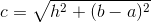 c=\sqrt{h^2+(b-a)^2}