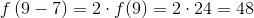 f\left(9- 7\right)=2\cdot f(9)=2\cdot 24=48