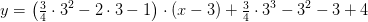 y=\left ( \tfrac{3}{4}\cdot 3^2-2\cdot 3-1 \right )\cdot (x-3)+\tfrac{3}{4}\cdot 3^3-3^2-3+4