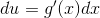 du=g{}'(x) dx