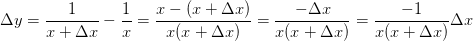 \Delta y=\frac{1}{x+\Delta x}-\frac{1}{x}=\frac{x-(x+\Delta x)}{x(x+\Delta x)}=\frac{-\Delta x}{x(x+\Delta x)}=\frac{-1}{x(x+\Delta x)}\Delta x