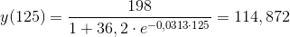y(125)=\frac{198}{1+36,2\cdot e^{-0,0313\cdot 125}}=114,872