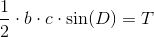 \frac{1}{2}\cdot b\cdot c\cdot \sin(D)=T