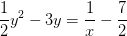 \frac{1}{2}y^2-3y=\frac{1}{x}-\frac{7}{2}