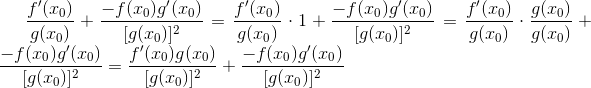 \frac{f'(x_0)}{g(x_0)} + \frac{-f(x_0)g'(x_0)}{[g(x_0)]^{2}} = \frac{f'(x_0)}{g(x_0)}\cdot 1 + \frac{-f(x_0)g'(x_0)}{[g(x_0)]^{2}} = \frac{f'(x_0)}{g(x_0)}\cdot\frac{g(x_0)}{g(x_0)} + \frac{-f(x_0)g'(x_0)}{[g(x_0)]^{2}} = \frac{f'(x_0)g(x_0)}{[g(x_0)]^{2}} + \frac{-f(x_0)g'(x_0)}{[g(x_0)]^{2}}