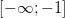 \left [ -\infty;-1 \right ]