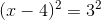 (x-4)^2=3^2