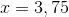 x=3,75