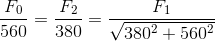 \frac{F_{0}}{560}=\frac{F_{2}}{380}=\frac{F_{1}}{\sqrt{380^{2}+560^{2}}}