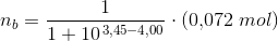 n_b=\frac{1}{1+10^{\, 3{,}45-4{,}00}}\cdot (0{,}072\; mol)