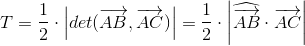 T=\frac{1}{2}\cdot \left | det(\overrightarrow{AB},\overrightarrow{AC}) \right |=\frac{1}{2}\cdot \left | \widehat{\overrightarrow{AB}}\cdot \overrightarrow{AC} \right |