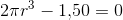 2\pi r^3-1{,}50=0