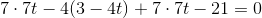 7\cdot 7t-4(3-4t)+7\cdot 7t-21=0