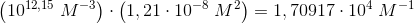 \left (10^{12,15}\; M^{-3} \right )\cdot \left ( 1,21\cdot 10^{-8} \; M^2\right )=1,70917\cdot 10^4\; M^{-1}