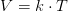 V=k\cdot T