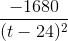\frac{-1680}{(t-24)^2}