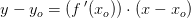 y - y_o=(f{\, }'(x_o))\cdot (x-x_o)