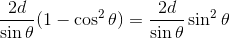 \frac{2d}{\sin\theta}(1-\cos^2\theta) = \frac{2d}{\sin\theta}\sin^2\theta