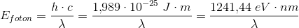 E_{foton}=\frac{h\cdot c}{\lambda }=\frac{1{,}989\cdot 10^{-25}\; J\cdot m}{\lambda }=\frac{1241{,}44\; eV\cdot nm}{\lambda }