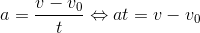 a=\frac{v-v_0}{t}\Leftrightarrow a t=v-v_0