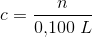 c=\frac{n}{0{,}100\; L}