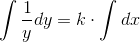 \int \frac{1}{y}dy=k\cdot \int dx