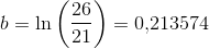 b=\ln \left (\frac{26}{21} \right )=0{,}213574