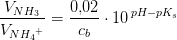 \frac{V_{NH_3}}{V_{N{H_4}^+}}=\frac{0{,}02}{c_b}\cdot 10^{\, pH-pK_s}