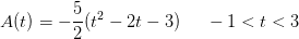 A(t)=-\frac{5}{2}(t^2-2t-3)\; \; \; \; \; -1<t<3