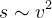 s\sim v^2