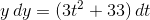 y\, dy=(3t^2+33)\, dt