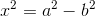 x^2=a^2-b^2