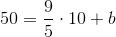 50=\frac{9}{5}\cdot 10+b