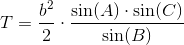 T=\frac{b^2}{2}\cdot \frac{\sin(A)\cdot\sin(C)}{\sin(B)}