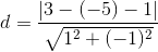 d=\frac{\left | 3-(-5)-1 \right |}{\sqrt{1^2+(-1)^2}}