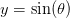y=\sin(\theta )