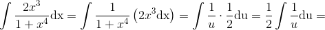 \int \frac{2x^3}{1+x^4}\textup{dx}=\int \frac{1}{1+x^4}\left (2x^3\textup{dx} \right )=\int \frac{1}{u}\cdot \frac{1}{2}\textup{du}=\frac{1}{2}\int \frac{1}{u}\textup{du}=