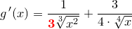 \small \small \small g{\, }'(x)=\frac{1}{\mathbf{\color{Red} 3}\sqrt[3]{x^2}}+\frac{3}{4\cdot \sqrt[4]{x}}