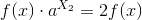 f(x)\cdot a^{X_2}=2f(x)