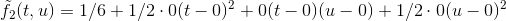 \tilde{f}_{2}(t,u)=1/6+1/2\cdot 0(t-0)^{2}+0(t-0)(u-0)+1/2\cdot 0(u-0)^{2}