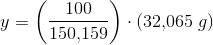 y=\left ( \frac{100}{150{,}159} \right )\cdot (32{,}065\; g)