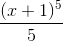 \frac{(x+1)^{5}}{5}